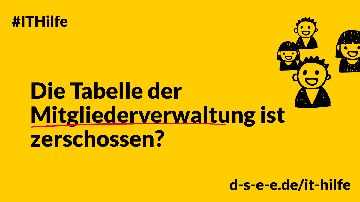 Grafik mit dem Text: Die Tabelle der Mitglieder ist zerschossen? d-s-e-e.de/it-hilfe