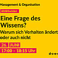 Grafik mit dem Text: Management & Organisation. #DSEEerklärt Eine Frage des Wissens? Warum sich Verhalten ändert, oder auch nicht. 26. Juni, 17:00 – 18:15 Uhr. d-s-e-e.de