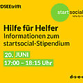 Grafik mit dem Text: DSEEtrifft startsocial. Hilfe für Helfer, Informationen zum startsocial-Stipendium. 20. Juni 17:00 – 18:15 Uhr. d-s-e-e.de