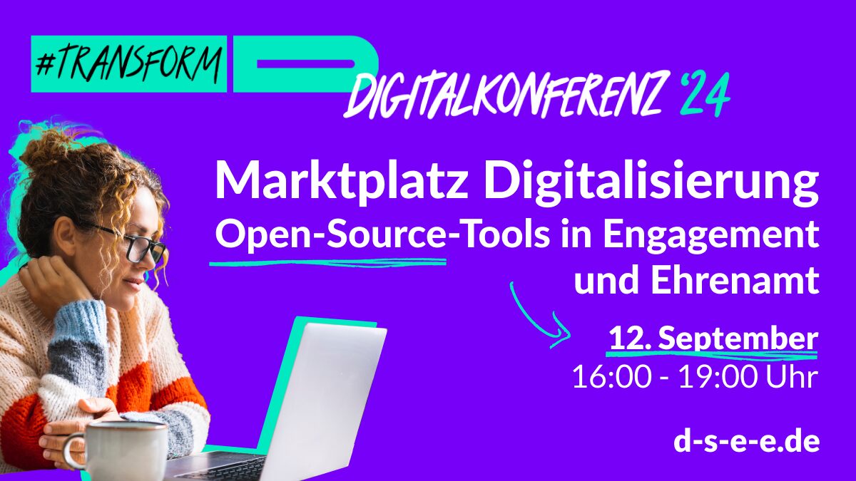 Foto von einer Frau mit Laptop. Text: #transform_d Digitalkonferenz '24: Marktplatz Digitalisierung. Open-Source-Tools in Engagement und Ehrenamt. 12.09.2024, 16:00–19:00 Uhr. d-s-e-e.de