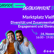 Foto von zwei Menschen, die sich umarmen. Text: #transform_d Digitalkonferenz '24: Marktplatz Vielfalt. Diversität und Zusammenhalt in Engagement und Ehrenamt. 14.11.2024, 16:00–19:00 Uhr. d-s-e-e.de