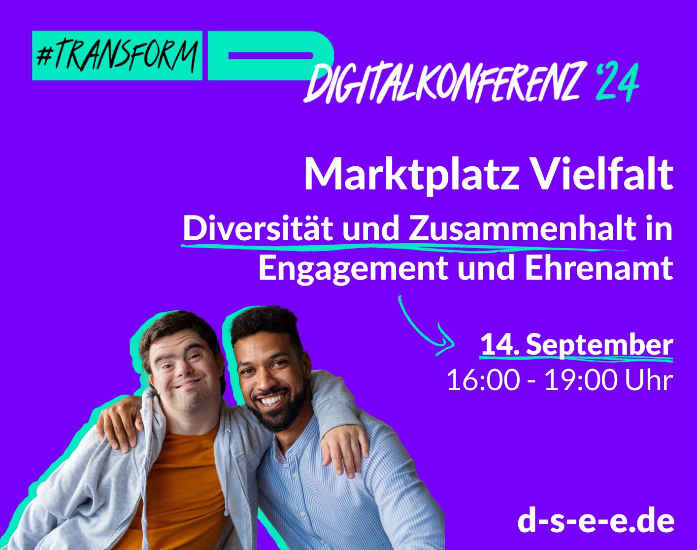 Foto von zwei Menschen, die sich umarmen. Text: #transform_d Digitalkonferenz '24: Marktplatz Vielfalt. Diversität und Zusammenhalt in Engagement und Ehrenamt. 14.11.2024, 16:00–19:00 Uhr. d-s-e-e.de