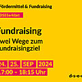 Gelbe Graik mit dem Text: € Fördermittel & Fundraising #DSEEerklärt Fundraising. Zwei Wege zum Fundraisingziel. 24./25. September 2024, 17:00–18:15 Uhr