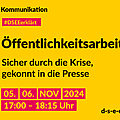 Gelbe Grafik mit gezeichnetem Megafon und dem Text: Kommunikation. #DSEEerklärt Öffentlichkeitsarbeit. Sicher durch die Krise, gekonnt in die Presse. 05./06. November 2024, 17:00–18:15 Uhr. d-s-e-e.de