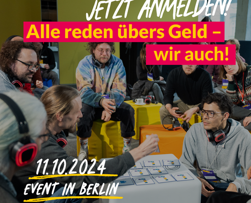 Foto von Menschen, die sich in einem Workshop austauschen. darüberliegender Text: Jetzt anmelden: Alle reden übers Geld - wir auch! 11.10.2024 Event in Berlin