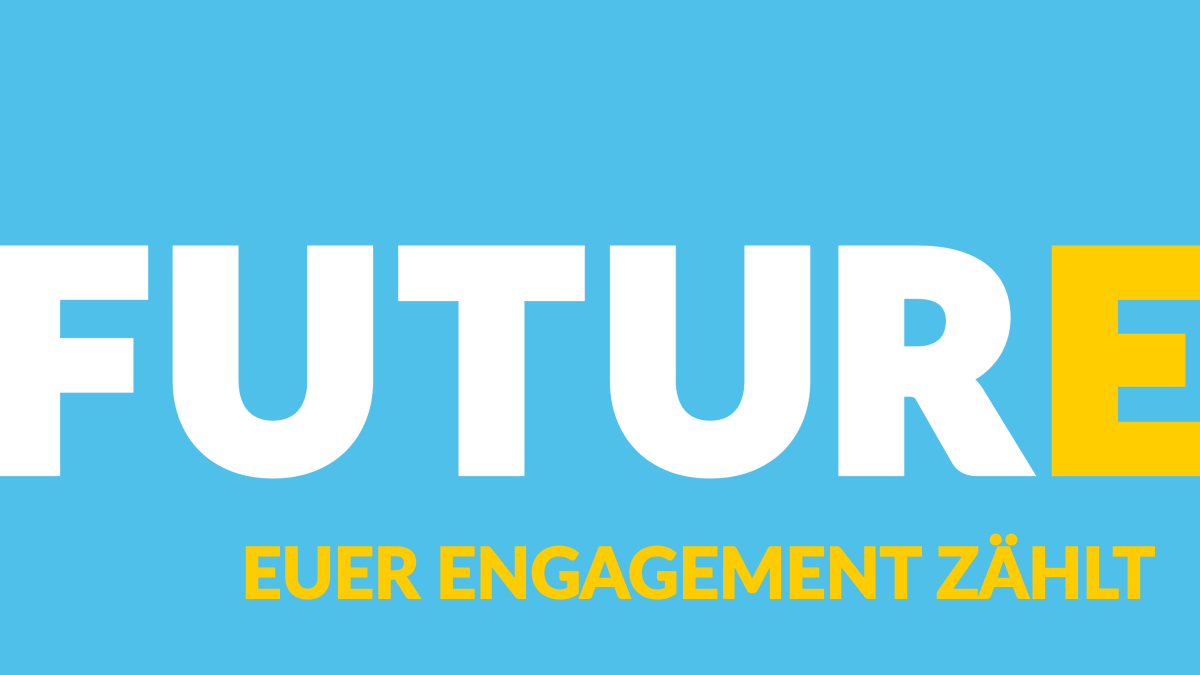 Blaue Grafik mit dem Text: FuturE. Euer Engagement zählt