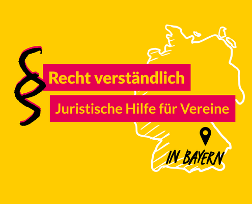 Grafik mit Umrissen Deutschlands, eine Standortmarkierung für Bayern und Text: "Recht Verständlich. Juristische Hilfe für Vereine." Text am Marker Veranstaltungsort "in Bayern".