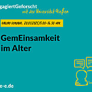 Grafik Grün mit Text: #engagiertgeforscht mit der Universität Gießen. Online-Seminar: 20.03.2025, 15:00-16:30 Uhr. Gemeinsamkeit im Alter. d-s-e-e.de