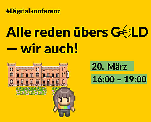 Ankündigung der Digitalkonferenz "Alle reden über Geld, wir auch!" am 20. März 2025 von 16 bis 19 UHr, Bild: Pixelversion des Carolinen Palaise in Neustrelitz mit einer Pixel-Person als Avatar davor, ein pixeliges Blumenbeet in gibt es auch vor dem Gebäude