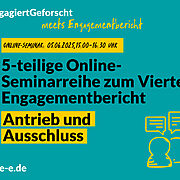 Grüne Grafik mit Text: #engagiertgeforscht meets Engagementbericht. Online-Seminar: 05.06.2025, 15:00 Uhr-16:30 Uhr. 5-teilige Online-Seminarreihe zum Vierten Engagementbericht. Antrieb und Abschluss. d-s-e-e.de