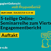 Grüne Grafik mit Text: #engagiertgeforscht meets Engagementbericht. Online-Seminar: 10. 04.2025, 15:00 Uhr-16:30 Uhr. 5-teilige Online-Seminarreihe zum Vierten Engagementbericht. Auftakt. d-s-e-e.de