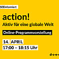 Veranstaltungsbanner mit Text "DSEE informiert, action!, Aktiv für eine globale Welt, Online Programmvorstellung, am 14. April, 17 Uhr bis 18 Uhr 15"